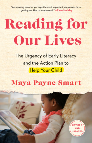 Reading for Our Lives: The Urgency of Early Literacy and the Action Plan to Help Your Child book cover by Maya Payne Smart
