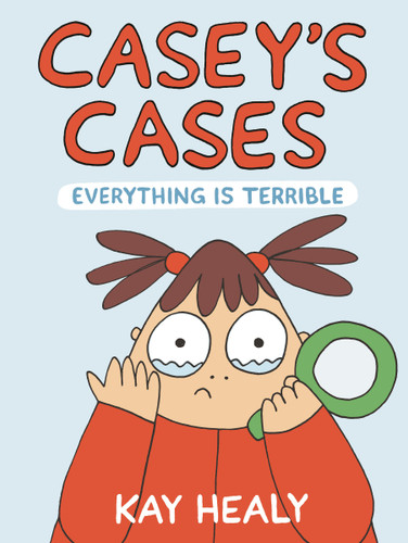 Casey's Cases: Everything Is Terrible (Casey's Cases) book cover by Kay Healy