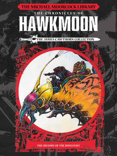 The Michael Moorcock Library: The Chronicles of Hawkmoon: History of the Runestaff Vol. 1 (MICHAEL MOORCOCK LIBRARY) book cover by Michael Moorcock, James Cawthorn