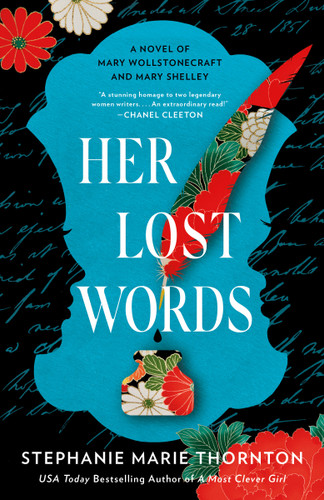 Her Lost Words: A Novel of Mary Wollstonecraft and Mary Shelley book cover by Stephanie Marie Thornton