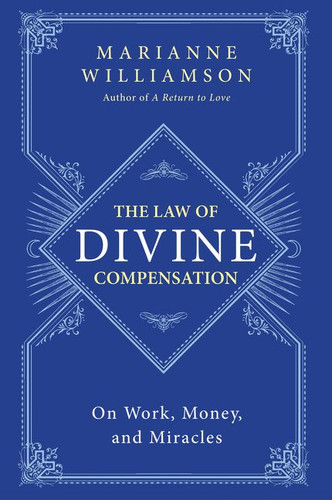 The Law of Divine Compensation: On Work, Money, and Miracles book cover by Marianne Williamson