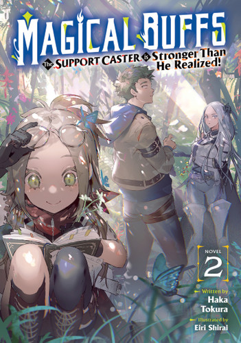 Magical Buffs: The Support Caster is Stronger Than He Realized! (Light Novel) Vol. 2 (Magical Buffs: The Support Caster is Stronger Than He Realized! (Light Novel)) book cover by Haka Tokura