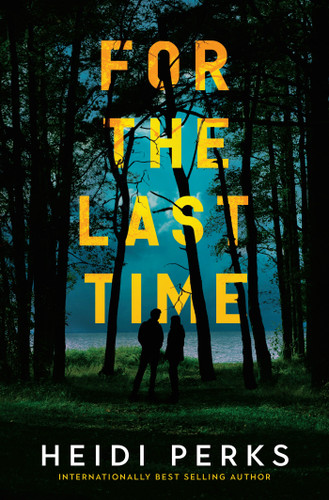 For the Last Time: A Novel book cover by Heidi Perks