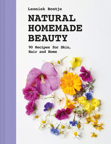Natural Homemade Beauty: 90 Recipes for Skin, Hair, and Home book cover by Leoniek Bontje