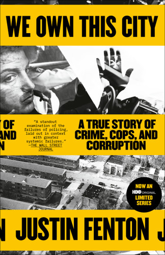 We Own This City: A True Story of Crime, Cops, and Corruption book cover by Justin Fenton