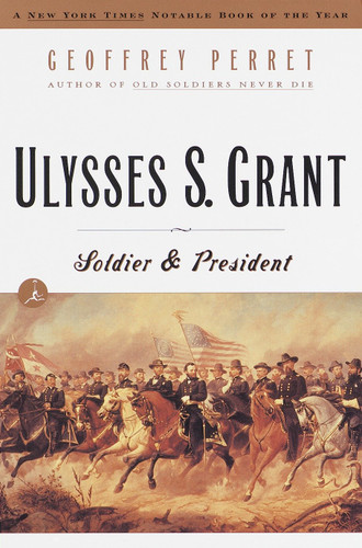 Ulysses S. Grant: Soldier & President book cover by Geoffrey Perret