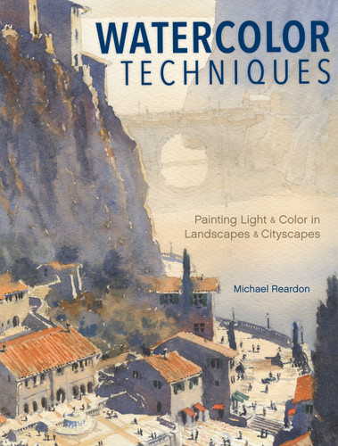 Watercolor Techniques: Painting Light and Color in Landscapes and Cityscapes book cover by Michael Reardon