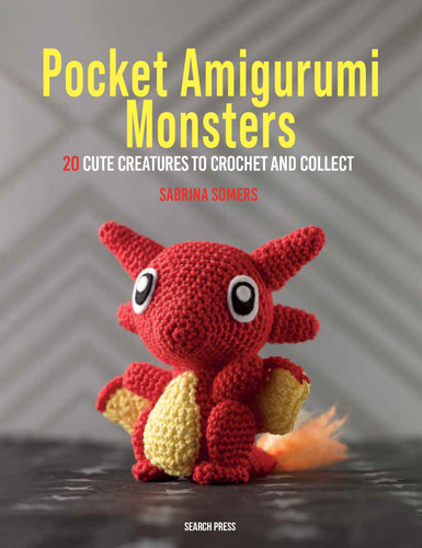 Pocket Amigurumi Monsters: 20 cute creatures to crochet and collect book cover by Sabrina Somers