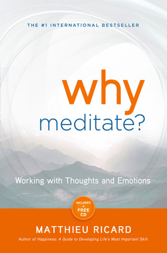 Why Meditate: Working with Thoughts and Emotions book cover by Matthieu Ricard