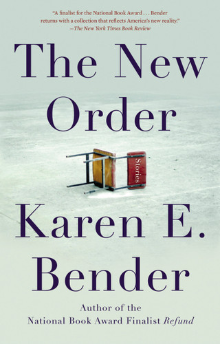 The New Order: Stories book cover by Karen E. Bender