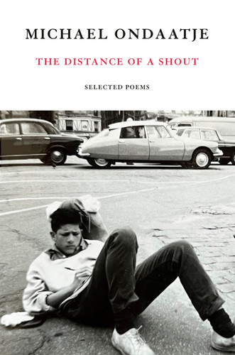 The Distance of a Shout: Selected Poems book cover by Michael Ondaatje