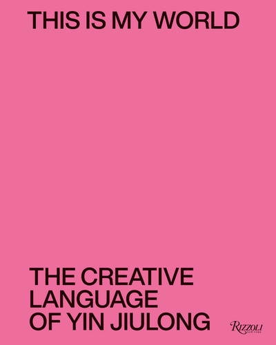 This is My World: The Creative Language of Yin Jiulong book cover by 