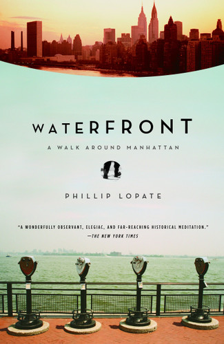 Waterfront: A Walk Around Manhattan book cover by Phillip Lopate