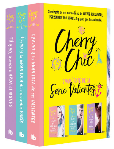 Pack Valientes: Ella, yo y la gran idea de ser valientes, Él, yo y la gran idea de encender París, Tú y yo, aunque arda el mundo / Brave Trilogy Pack (Valientes) book cover by Cherry Chic