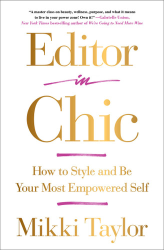 Editor in Chic: How to Style and Be Your Most Empowered Self book cover by Mikki Taylor