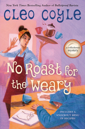 No Roast for the Weary (A Coffeehouse Mystery) book cover by Cleo Coyle