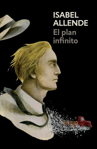 El plan infinito / The Infinite Plan: Spanish-language edition of The Infinite Plan book cover by Isabel Allende