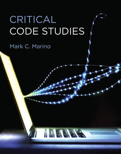 Critical Code Studies (Software Studies) book cover by Mark C. Marino
