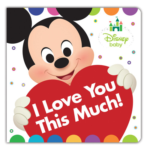 Disney Baby: I Love You This Much! book cover by Disney Books