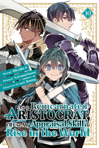 As a Reincarnated Aristocrat, I'll Use My Appraisal Skill to Rise in the World 10 (manga) (As a Reincarnated Aristocrat, I'll Use My Appraisal Skill to Rise in the World) book cover by Natsumi Inoue
