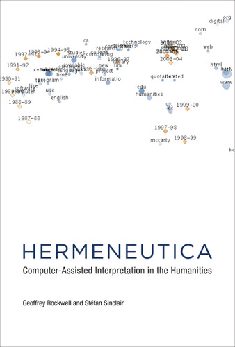 Hermeneutica: Computer-Assisted Interpretation in the Humanities book cover by Geoffrey Rockwell, Stefan Sinclair