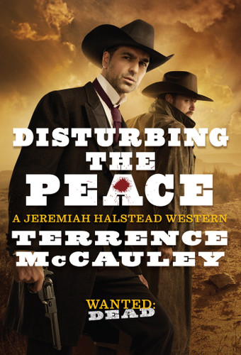 Disturbing the Peace (A Jeremiah Halstead Western) book cover by Terrence McCauley