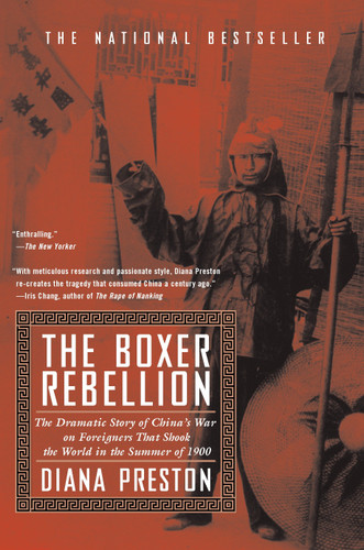 Boxer Rebellion: The Dramatic Story of China's War on Foreigners that Shook the World in the Summer of 1900 book cover by Diana Preston