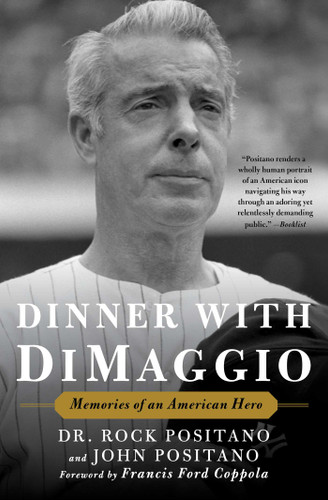 Dinner with DiMaggio: Memories of An American Hero book cover by Rock Positano, John Positano
