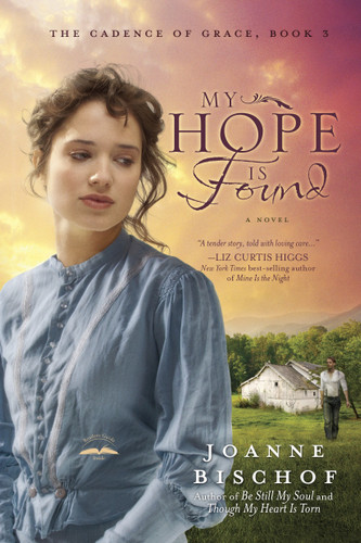 My Hope Is Found: The Cadence of Grace, Book 3 (The Cadence of Grace) book cover by Joanne Bischof
