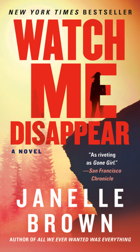 Watch Me Disappear: A Novel book cover by Janelle Brown