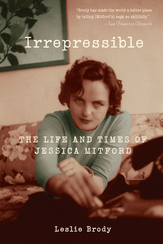 Irrepressible: The Life and Times of Jessica Mitford book cover by Leslie Brody