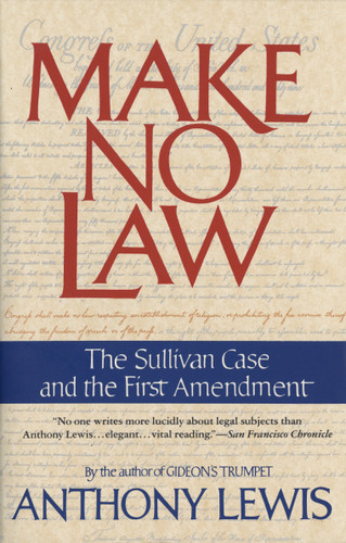 Make No Law: The Sullivan Case and the First Amendment book cover by Anthony Lewis