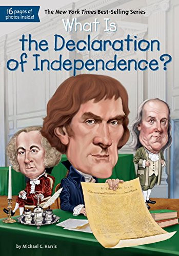 What Is the Declaration of Independence? Cover What Is the Declaration of Independence? Cover