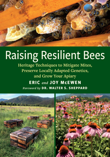 Raising Resilient Bees: Heritage Techniques to Mitigate Mites, Preserve Locally Adapted Genetics, and Grow Your Apiary book cover by Eric Mcewen, Joy Mcewen