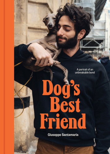 Dog’s Best Friend: A portrait of an unbreakable bond book cover by Giuseppe Santamaria