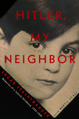 Hitler, My Neighbor: Memories of a Jewish Childhood, 1929-1939 book cover by Edgar Feuchtwanger, Bertil Scali
