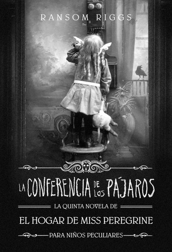 La conferencia de los pájaros / The Conference of the Birds (El Hogar de Miss Peregrine) book cover by Ransom Riggs