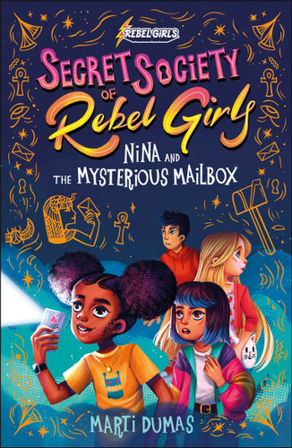 Nina and the Mysterious Mailbox (Secret Society of Rebel Girls) book cover by Rebel Girls, Marti Dumas