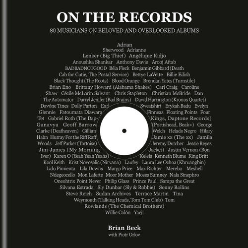 On the Records: 80 Musicians on Beloved and Overlooked Albums book cover by Brian Beck