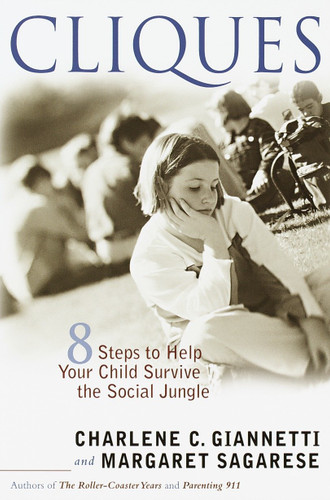 Cliques: Eight Steps to Help Your Child Survive the Social Jungle book cover by Charlene C. Giannetti, Margaret Sagarese