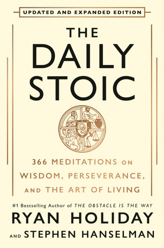 The Daily Stoic 10th Anniversary Edition: 366 Meditations on Wisdom, Perseverance, and the Art of Living book cover by Ryan Holiday, Stephen Hanselman