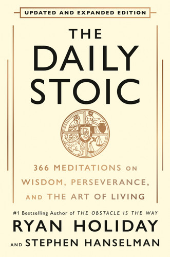 The Daily Stoic 10th Anniversary Edition: 366 Meditations on Wisdom, Perseverance, and the Art of Living book cover by Ryan Holiday, Stephen Hanselman