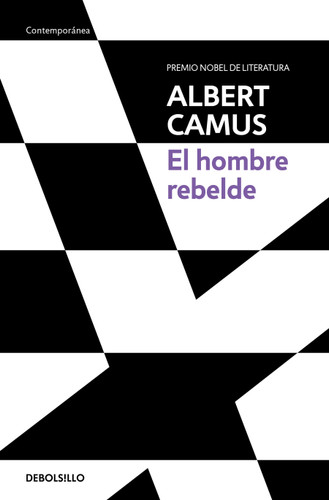 El hombre rebelde / The Rebel: An Essay on Man in Revolt book cover by Albert Camus