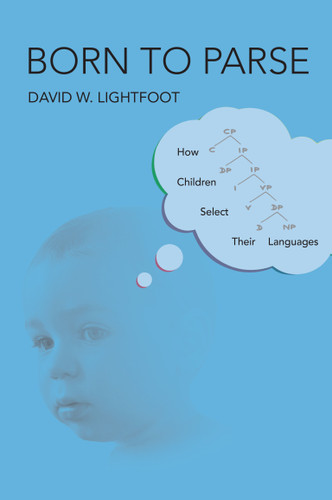 Born to Parse: How Children Select Their Languages book cover by David W. Lightfoot