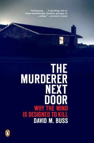 The Murderer Next Door: Why the Mind Is Designed to Kill book cover by David M. Buss