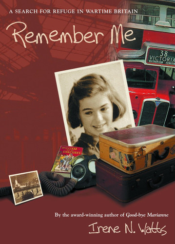 Remember Me: A Search for Refuge in Wartime Britain book cover by Irene N.Watts