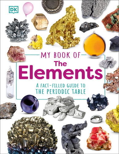 My Book of the Elements: A Fact-Filled Guide to the Periodic Table (My Book of) book cover by Adrian Dingle