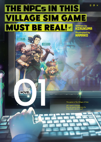The NPCs in this Village Sim Game Must Be Real! (Light Novel) Vol. 1 (The NPCs in this Village Sim Game Must Be Real! (Light Novel)) book cover by Hirukuma