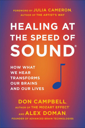 Healing at the Speed of Sound: How What We Hear Transforms Our Brains and Our Lives book cover by Don Campbell, Alex Doman