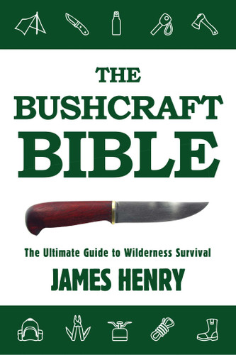 The Bushcraft Bible: The Ultimate Guide to Wilderness Survival book cover by 